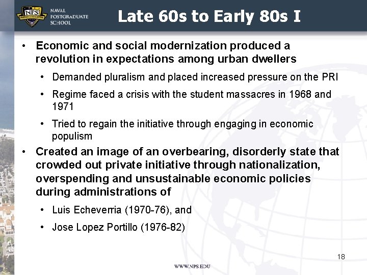 Late 60 s to Early 80 s I • Economic and social modernization produced