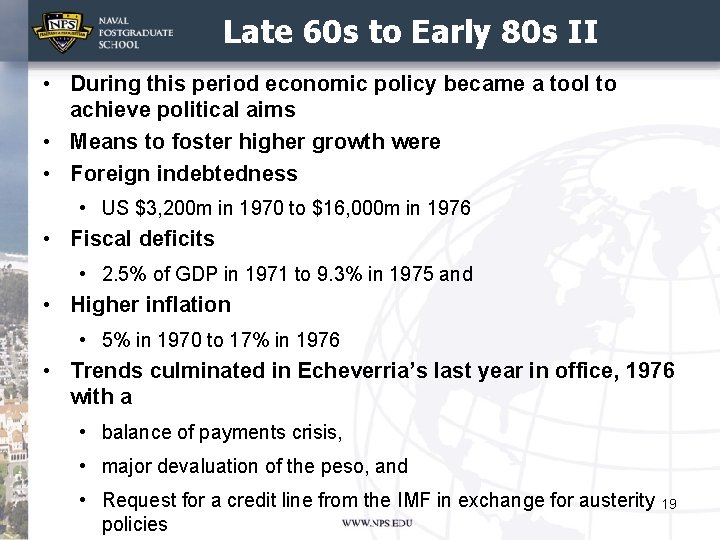 Late 60 s to Early 80 s II • During this period economic policy