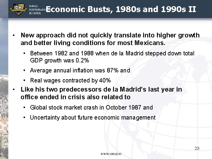 Economic Busts, 1980 s and 1990 s II • New approach did not quickly