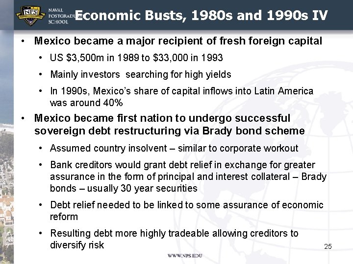 Economic Busts, 1980 s and 1990 s IV • Mexico became a major recipient