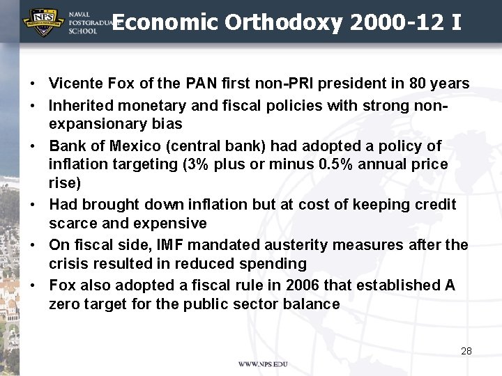 Economic Orthodoxy 2000 -12 I • Vicente Fox of the PAN first non-PRI president