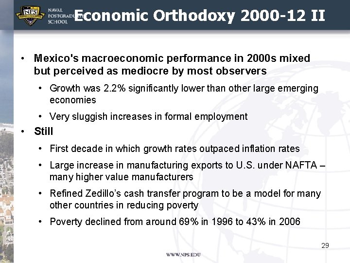 Economic Orthodoxy 2000 -12 II • Mexico's macroeconomic performance in 2000 s mixed but