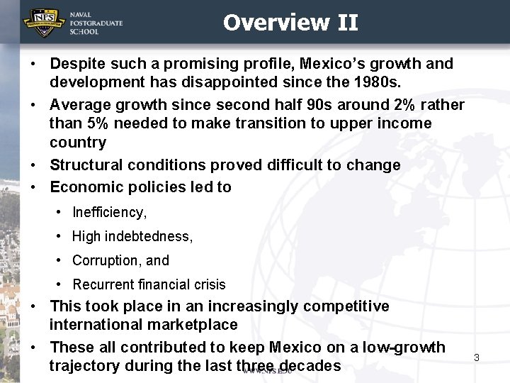 Overview II • Despite such a promising profile, Mexico’s growth and development has disappointed