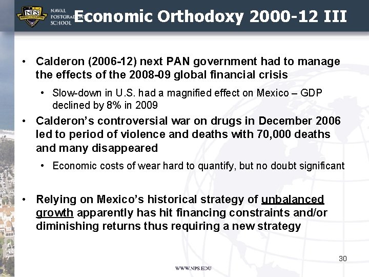 Economic Orthodoxy 2000 -12 III • Calderon (2006 -12) next PAN government had to