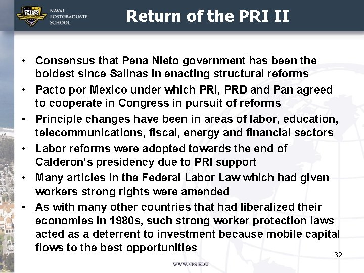 Return of the PRI II • Consensus that Pena Nieto government has been the