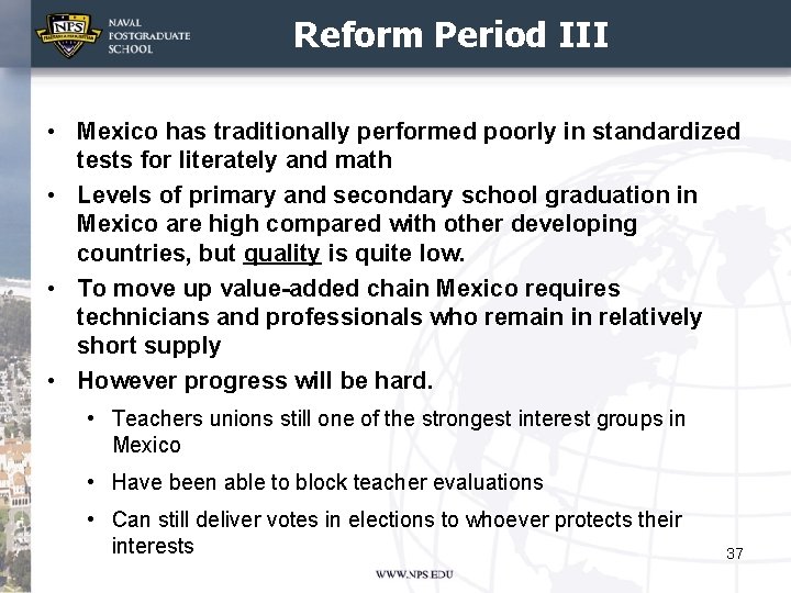 Reform Period III • Mexico has traditionally performed poorly in standardized tests for literately