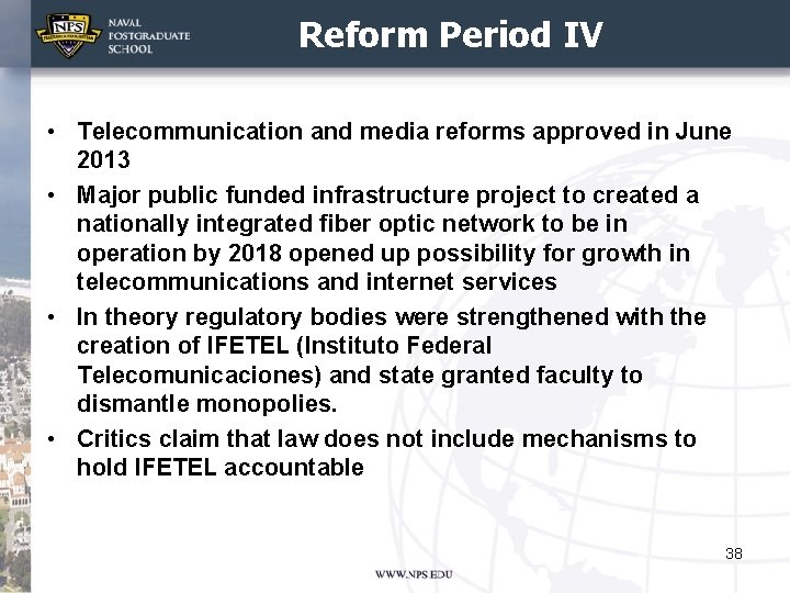 Reform Period IV • Telecommunication and media reforms approved in June 2013 • Major