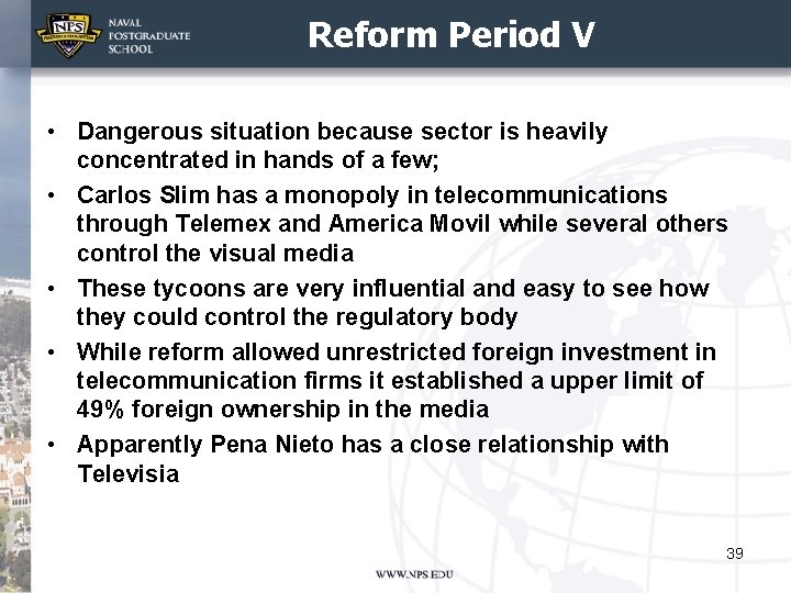 Reform Period V • Dangerous situation because sector is heavily concentrated in hands of