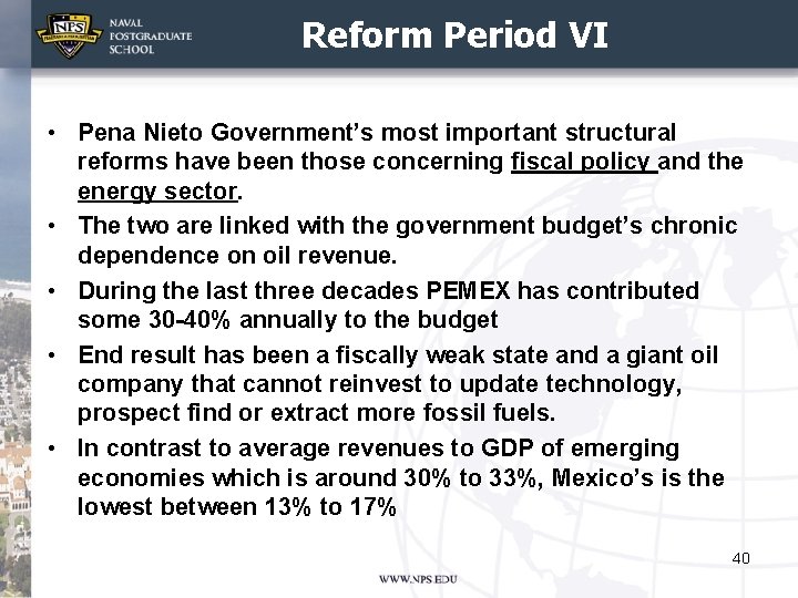 Reform Period VI • Pena Nieto Government’s most important structural reforms have been those