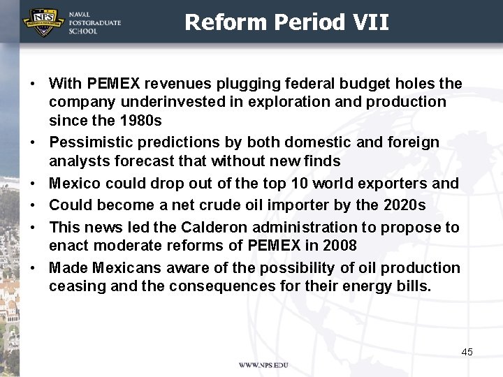 Reform Period VII • With PEMEX revenues plugging federal budget holes the company underinvested