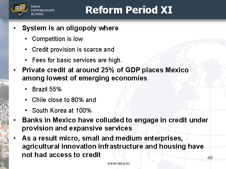 Reform Period XI • System is an oligopoly where • Competition is low •