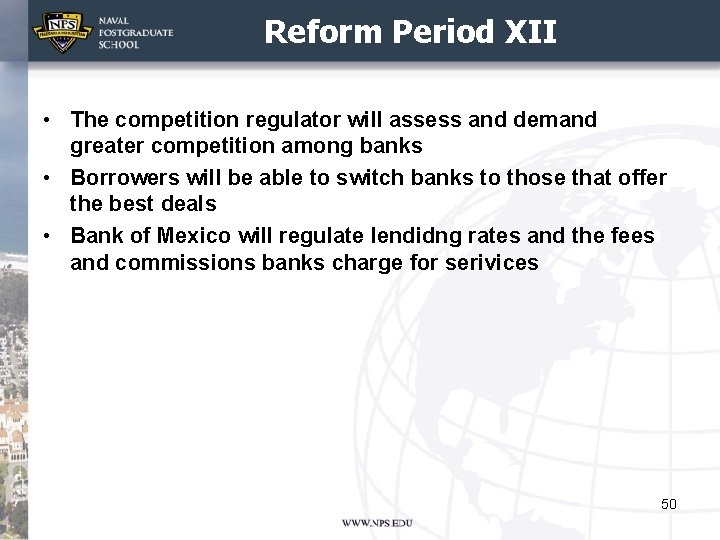 Reform Period XII • The competition regulator will assess and demand greater competition among