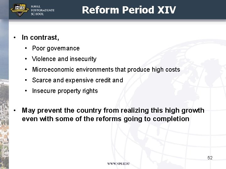 Reform Period XIV • In contrast, • Poor governance • Violence and insecurity •