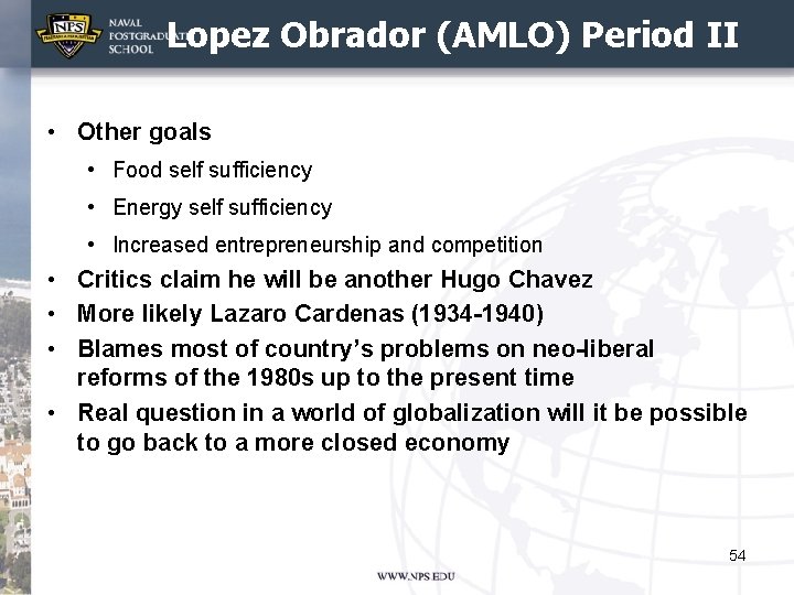 Lopez Obrador (AMLO) Period II • Other goals • Food self sufficiency • Energy