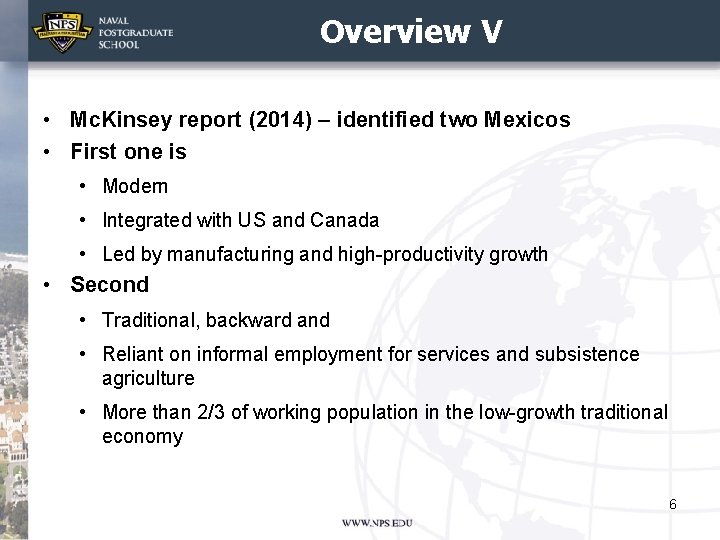 Overview V • Mc. Kinsey report (2014) – identified two Mexicos • First one