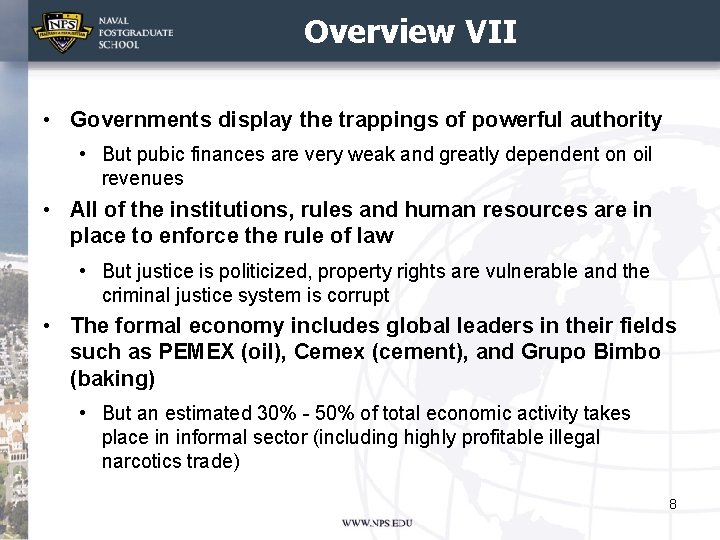 Overview VII • Governments display the trappings of powerful authority • But pubic finances