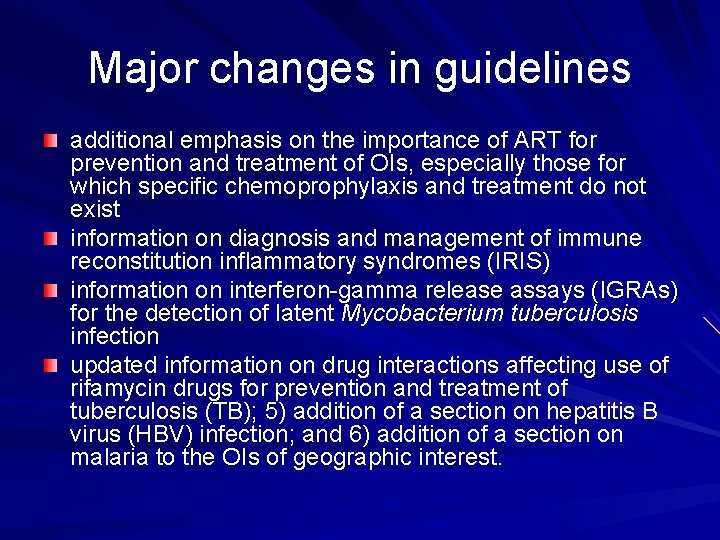 Major changes in guidelines additional emphasis on the importance of ART for prevention and