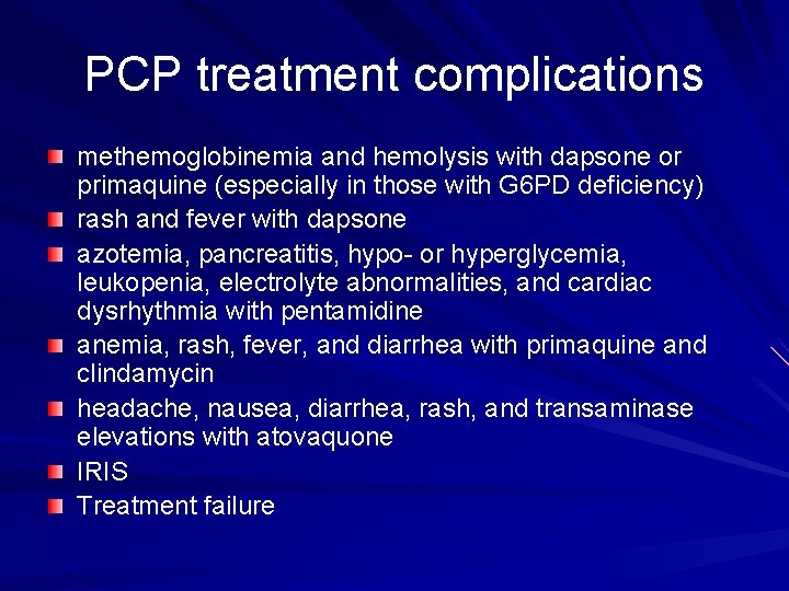PCP treatment complications methemoglobinemia and hemolysis with dapsone or primaquine (especially in those with
