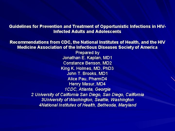Guidelines for Prevention and Treatment of Opportunistic Infections in HIVInfected Adults and Adolescents Recommendations