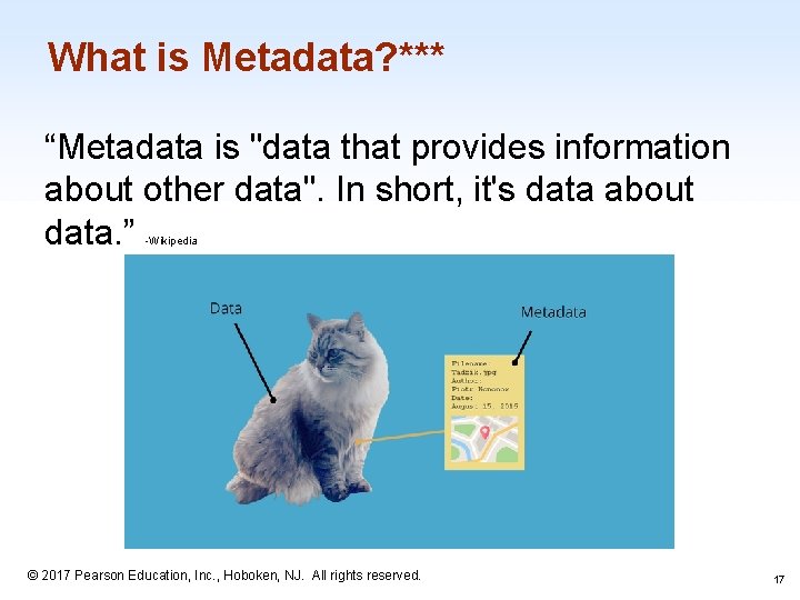 What is Metadata? *** “Metadata is "data that provides information about other data". In
