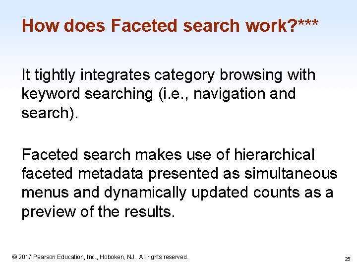How does Faceted search work? *** It tightly integrates category browsing with keyword searching