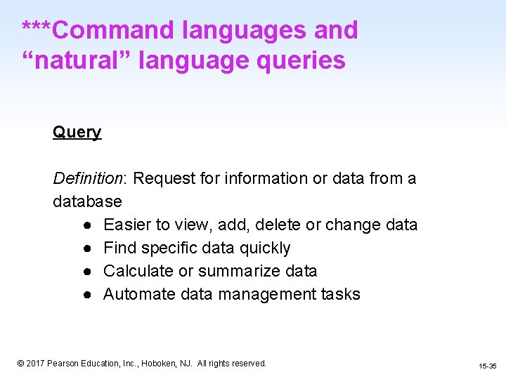 ***Command languages and “natural” language queries Query Definition: Request for information or data from