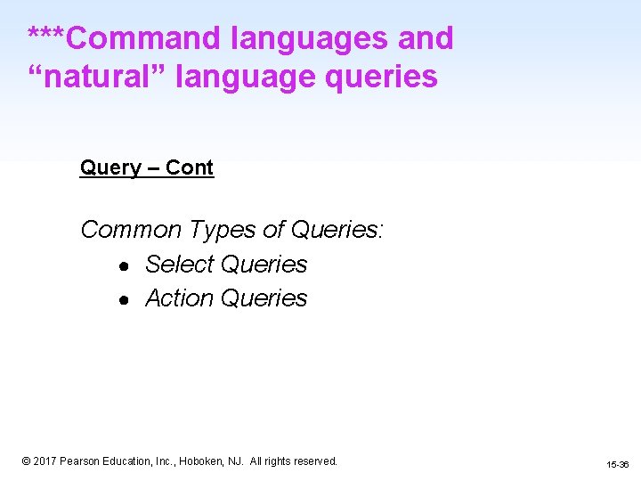 ***Command languages and “natural” language queries Query – Cont Common Types of Queries: ●