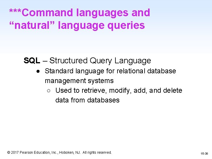 ***Command languages and “natural” language queries SQL – Structured Query Language ● Standard language