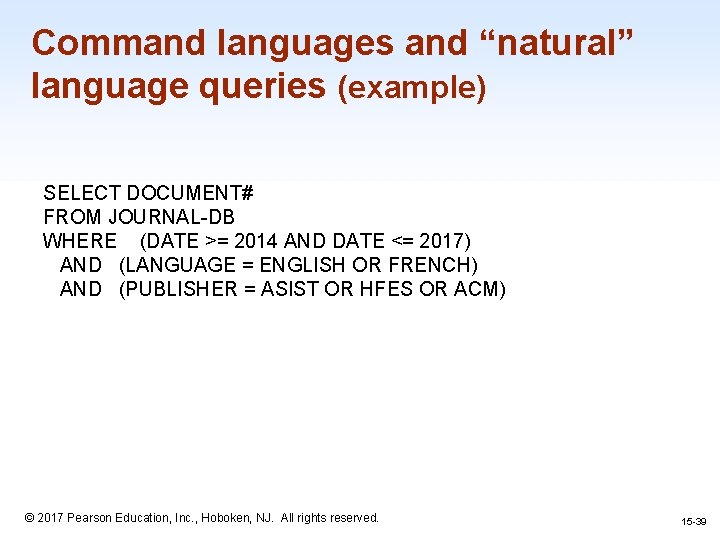 Command languages and “natural” language queries (example) SELECT DOCUMENT# FROM JOURNAL-DB WHERE (DATE >=
