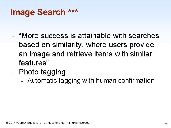Image Search *** • • “More success is attainable with searches based on similarity,