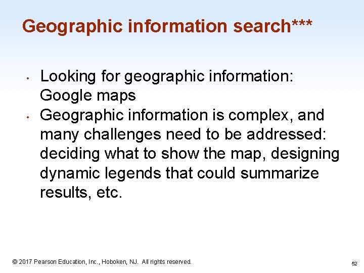Geographic information search*** • • Looking for geographic information: Google maps Geographic information is