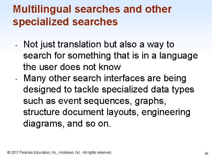 Multilingual searches and other specialized searches • • Not just translation but also a