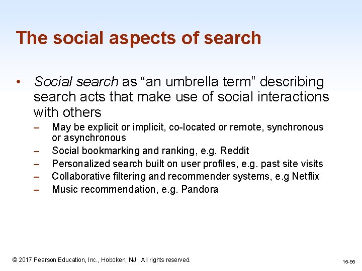 The social aspects of search • Social search as “an umbrella term” describing search