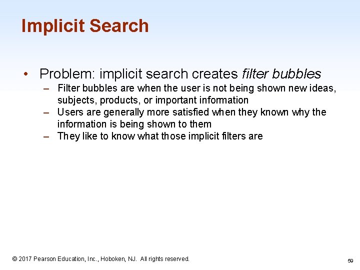 Implicit Search • Problem: implicit search creates filter bubbles – Filter bubbles are when