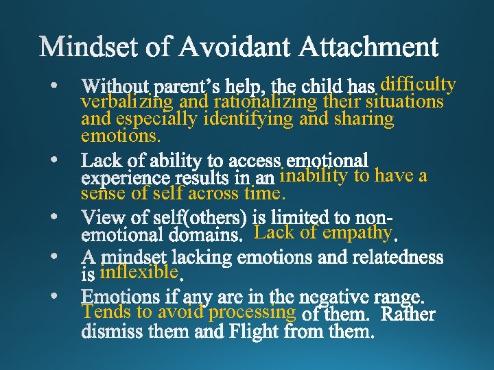 difficulty verbalizing and rationalizing their situations and especially identifying and sharing emotions. inability to