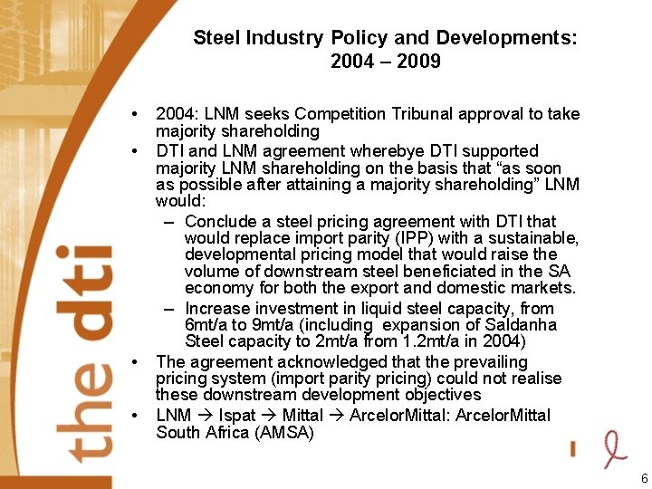 Steel Industry Policy and Developments: 2004 – 2009 • • 2004: LNM seeks Competition
