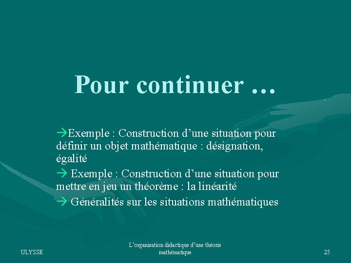 Pour continuer … àExemple : Construction d’une situation pour définir un objet mathématique :