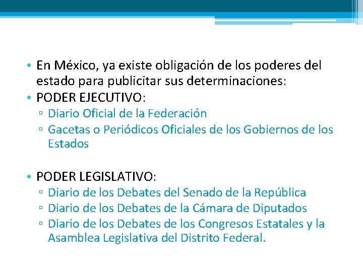  • En México, ya existe obligación de los poderes del estado para publicitar