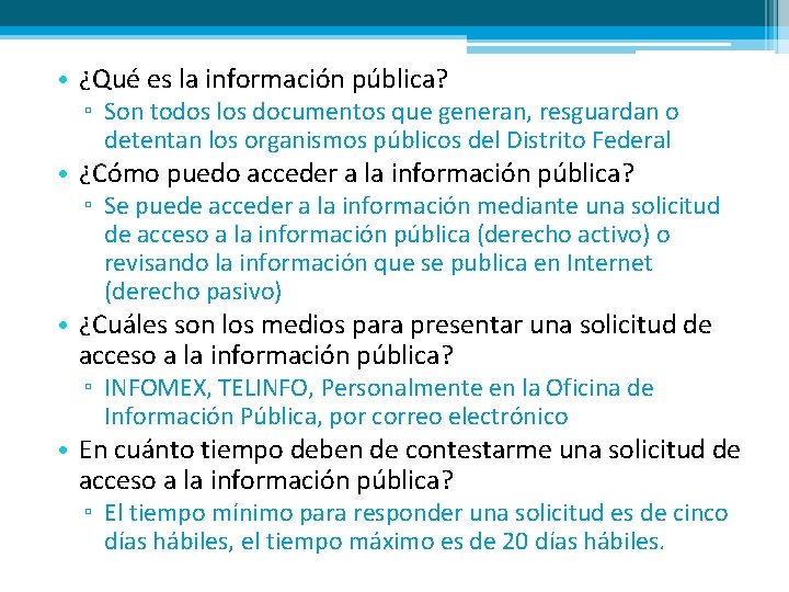  • ¿Qué es la información pública? ▫ Son todos los documentos que generan,