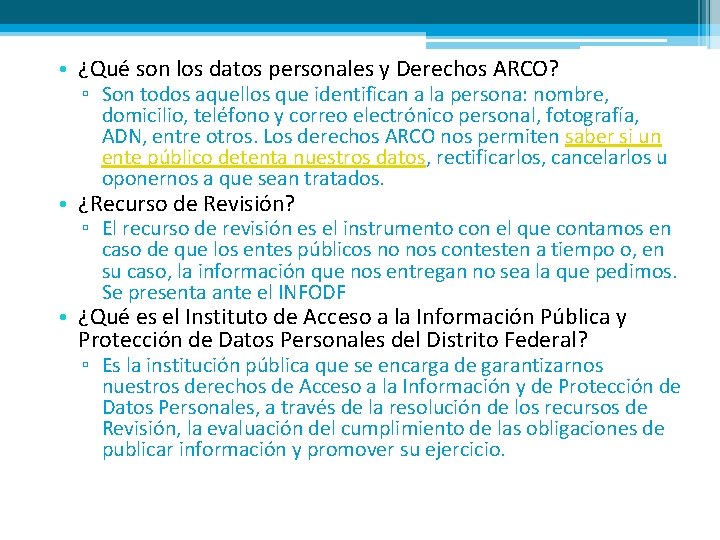  • ¿Qué son los datos personales y Derechos ARCO? ▫ Son todos aquellos