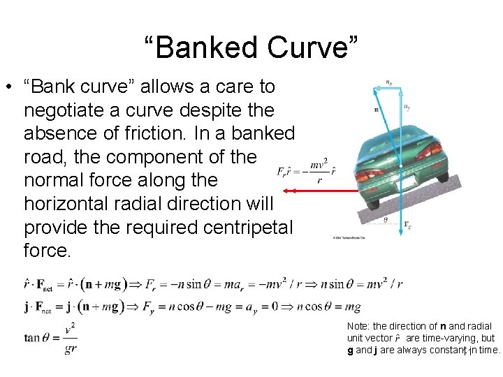 “Banked Curve” • “Bank curve” allows a care to negotiate a curve despite the