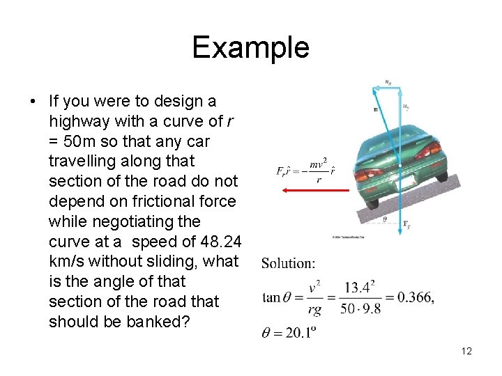 Example • If you were to design a highway with a curve of r