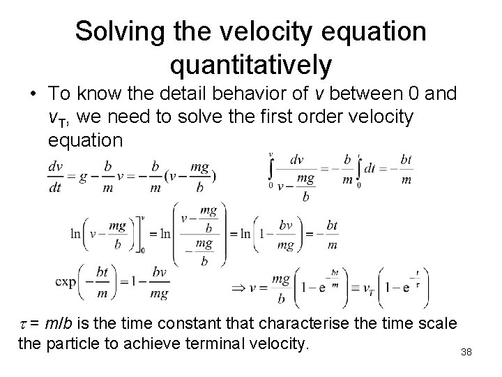 Solving the velocity equation quantitatively • To know the detail behavior of v between