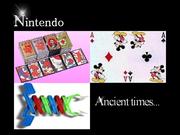 Nintendo Ancient times. . . 