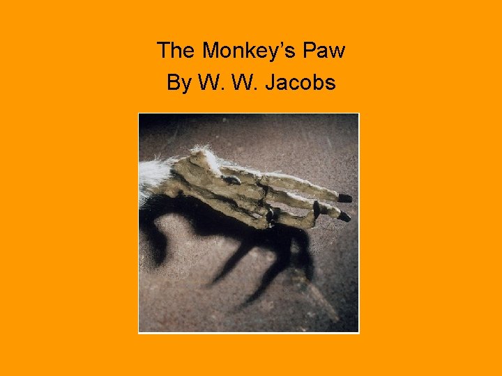 The Monkey’s Paw By W. W. Jacobs 