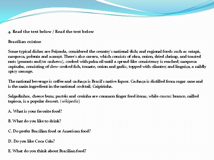 4. Read the text below / Read the text below Brazilian cuisine Some typical