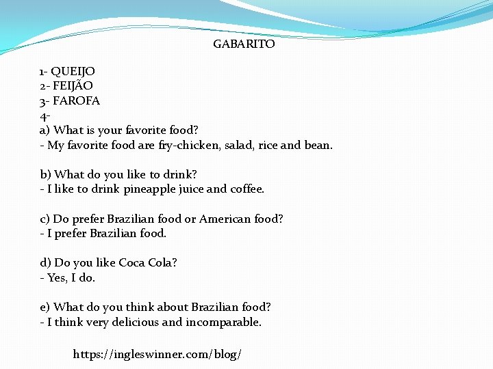 GABARITO 1 - QUEIJO 2 - FEIJÃO 3 - FAROFA 4 a) What is