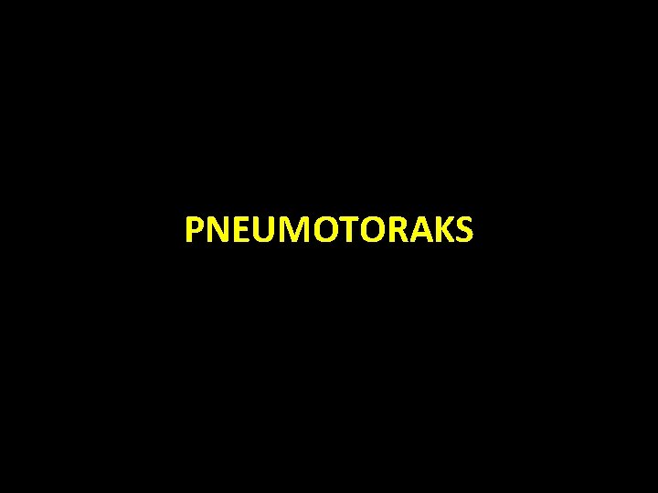 PNEUMOTORAKS 