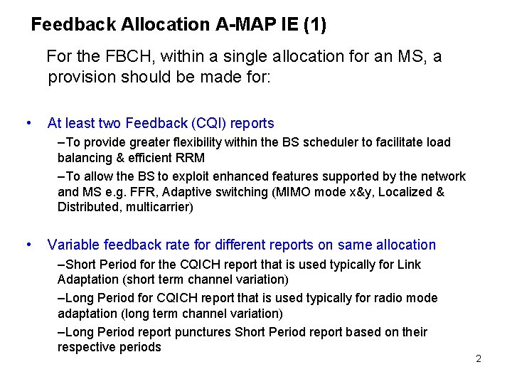 Feedback Allocation A-MAP IE (1) For the FBCH, within a single allocation for an