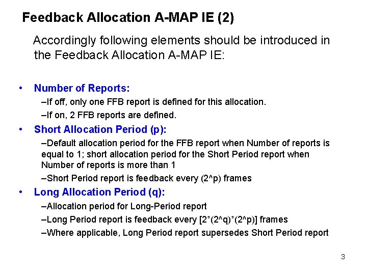 Feedback Allocation A-MAP IE (2) Accordingly following elements should be introduced in the Feedback